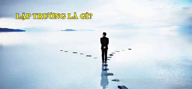 Lập trường là gì? Gallery 2