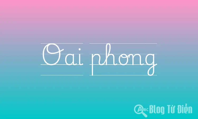 Oai Phong Là Gì? Gallery 2