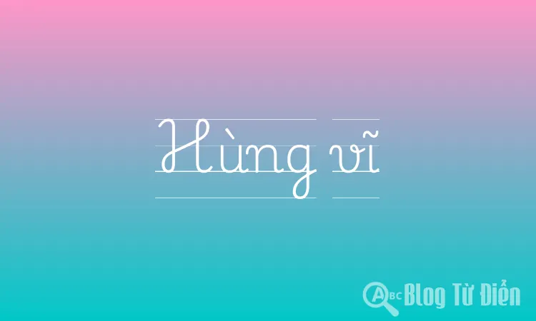 Hùng Vĩ Là Gì? Gallery 2
