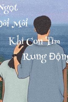 Vị ngọt đôi môi khi con tim rung động