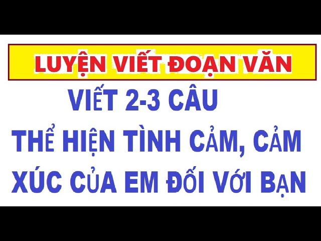 Tình cảm của em dành cho bạn lớp 3