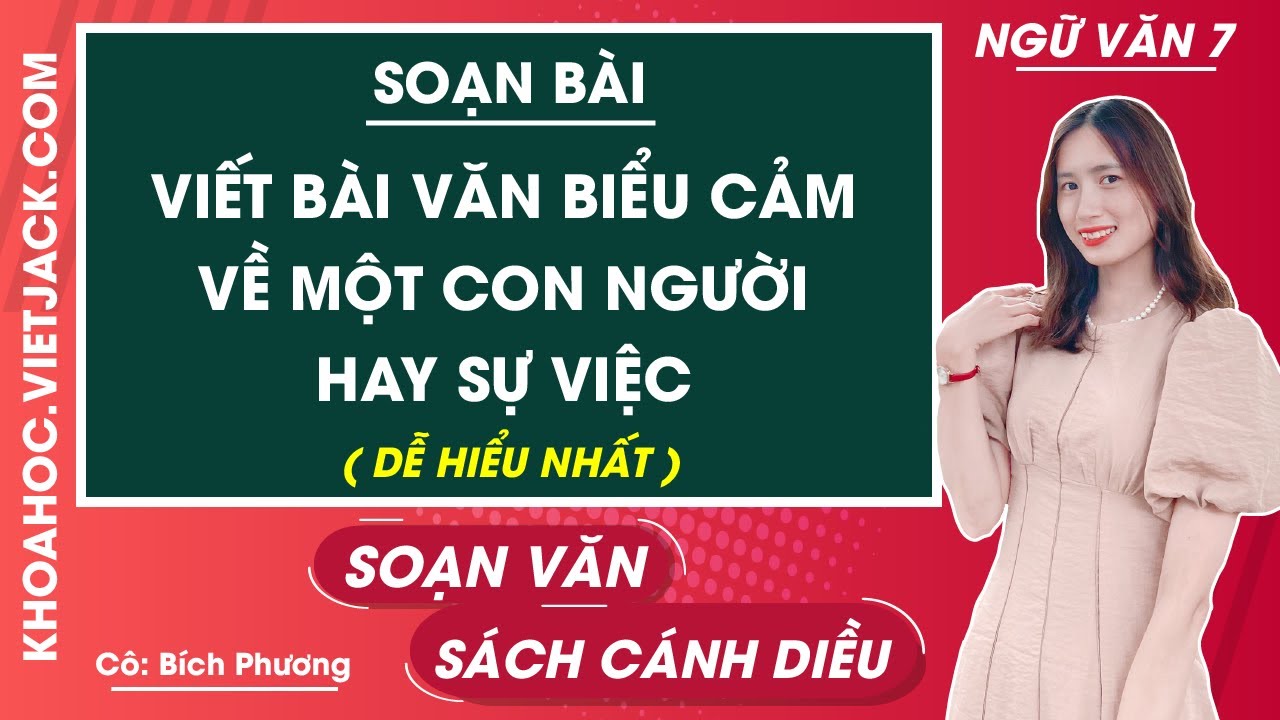Soạn Văn 7: Bài Văn Biểu Cảm về Một Con Người Hoặc Sự Việc Gallery 2