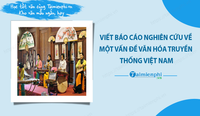 Báo cáo nghiên cứu về vấn đề văn hóa truyền thống Việt Nam: Sự mai một của nghệ thuật múa rối nước
