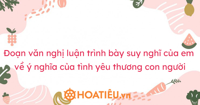 Viết đoạn văn 200 chữ về tình yêu thương con người Gallery 2
