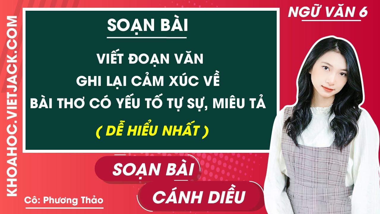 Viết đoạn văn ghi lại cảm xúc về một bài thơ có yếu tố tự sự và miêu tả lớp 6 Gallery 2