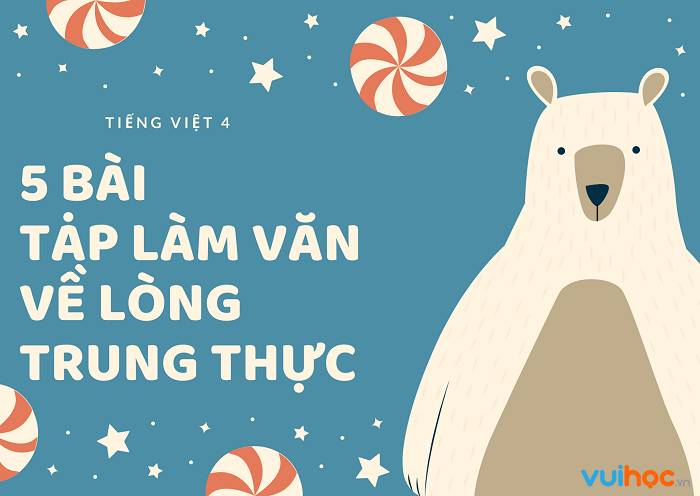 Viết đoạn văn về lòng trung thực lớp 4 ngắn nhất