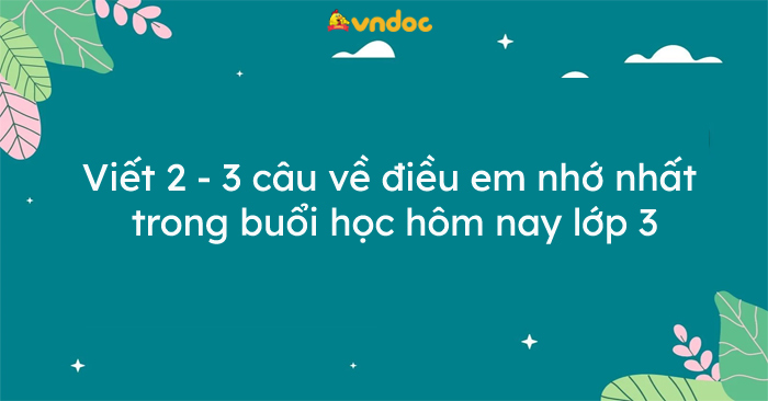Điều Nhớ Nhất Buổi Học Hôm Nay Gallery 2