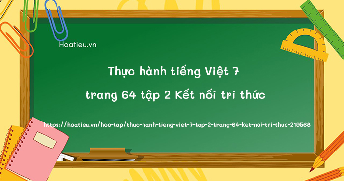Viết kết nối với đọc lớp 7 trang 64