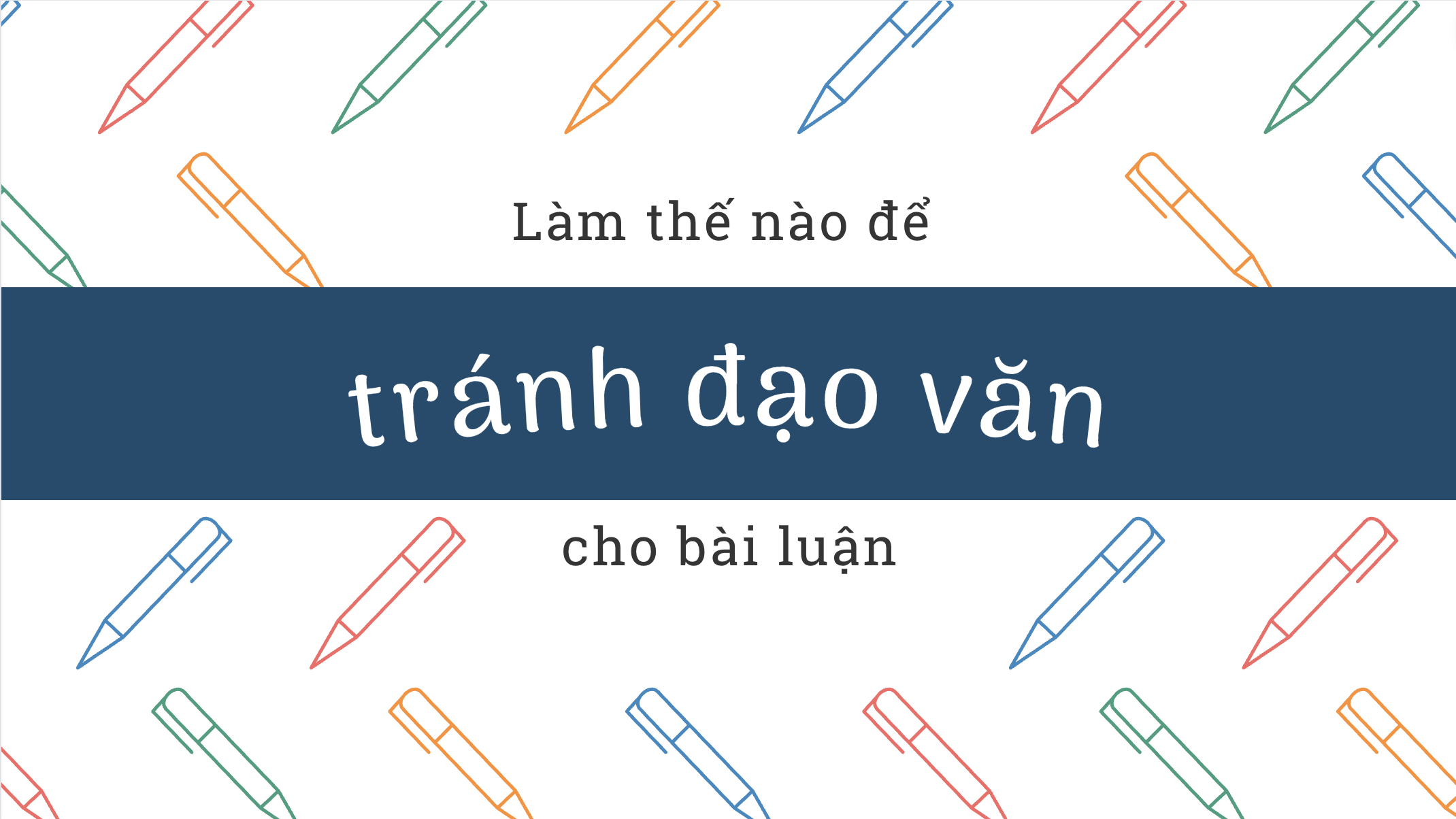 Viết lại đoạn văn tránh đạo văn hiệu quả