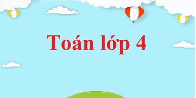 VietJack Lớp 4 Toán: Tài Liệu Học Tập Toán Lớp 4 Trọn Bộ Gallery 2