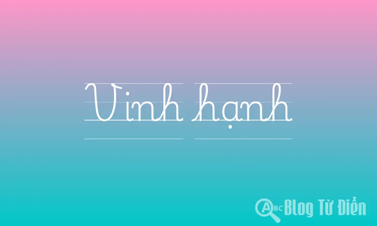 Vinh Hạnh Là Gì?
