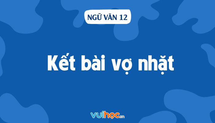 Vợ Nhặt Kết Bài: Phân tích ý nghĩa và thông điệp