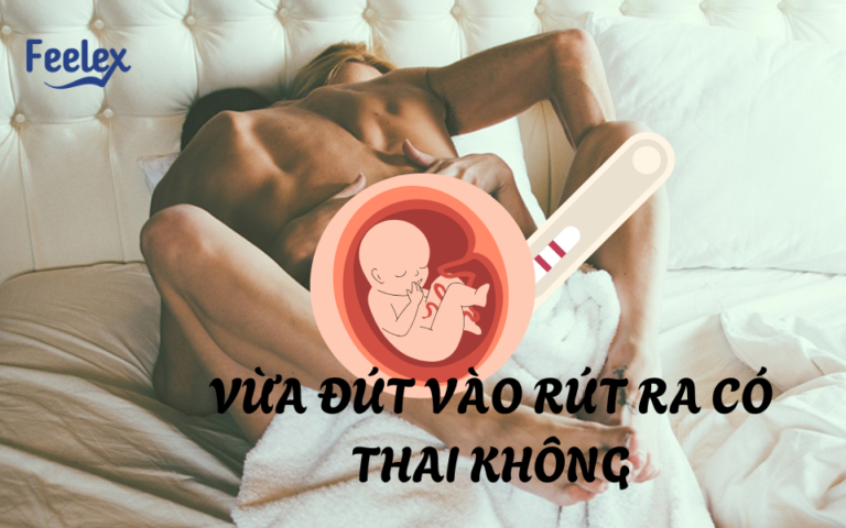 Vừa đút vào rút ra có thai không?