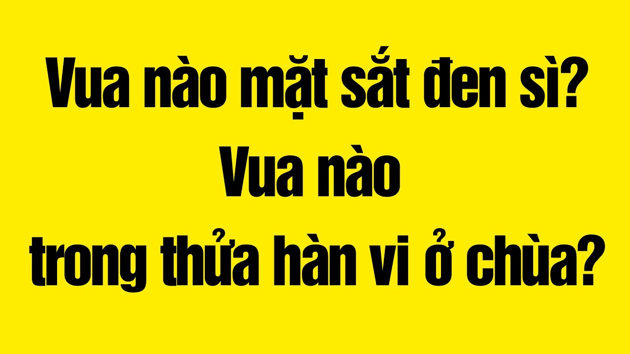 Vua nào mặt sắt đen sì? Gallery 2