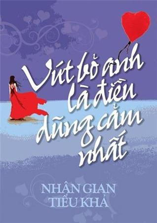 Vứt bỏ anh là điều dũng cảm nhất
