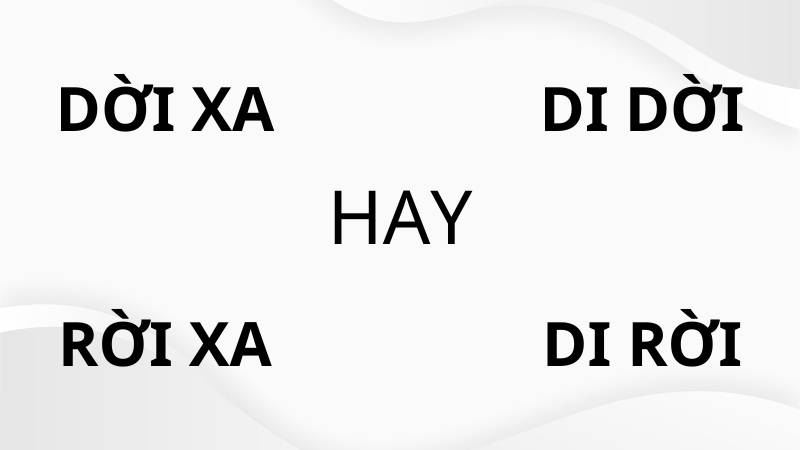 Xa rời hay xa dời?