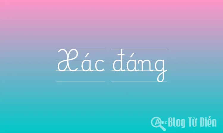 Xác Đáng Là Gì?