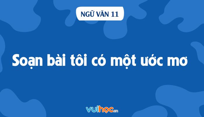 Soạn Tôi Có Một Ước Mơ Gallery 1