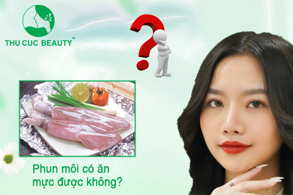 Xăm môi ăn mực được không?