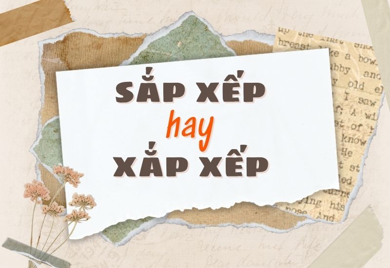 Xắp xếp: Hướng dẫn và kỹ thuật tối ưu