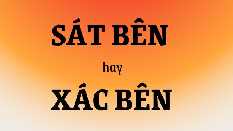 Xát bên hay sát bên?