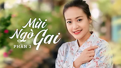Xem Phim Mùi Ngò Gai Phần 3 Tập Cuối