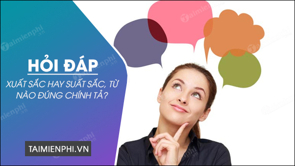 Xuất sắc là gì? Định nghĩa, ví dụ và cách đạt được