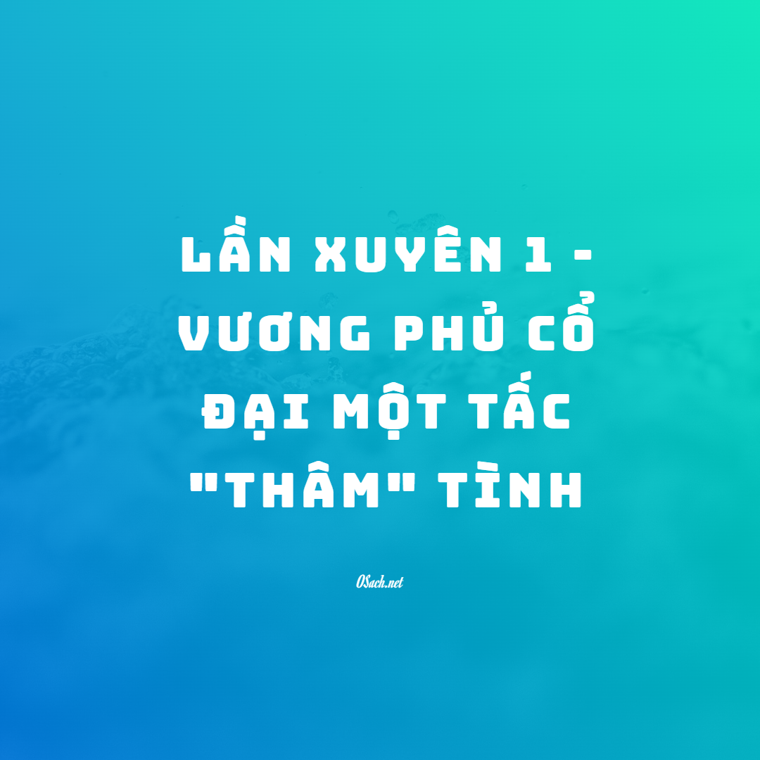 Xuyên Nhanh Tình Thâm Một Tấc