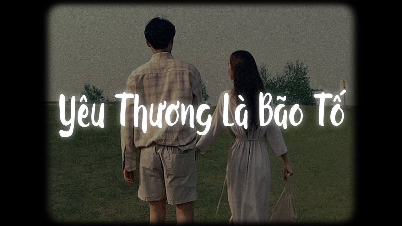 Lời Bài Hát Yêu Thương Là Bão Tố Gallery 2