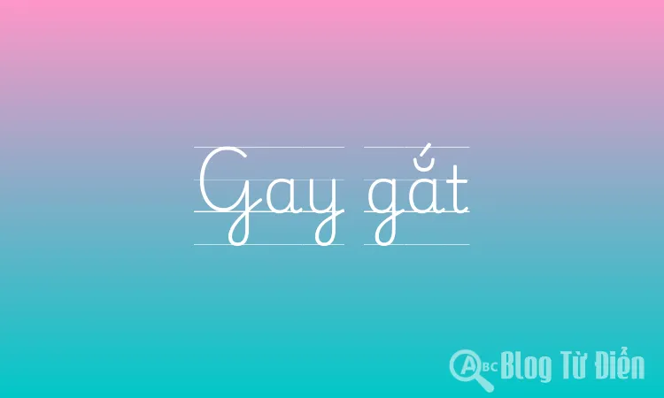 Gay gắt là gì? Gallery 1