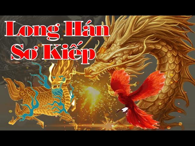 Long Hán Sơ Kiếp Gallery 1
