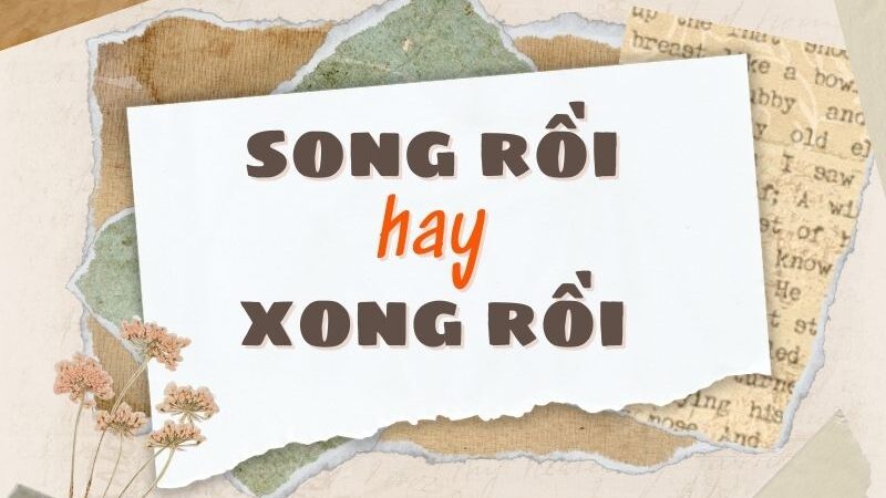 Rồi Xong: Nghĩa, Cách Sử Dụng Và Ví Dụ Minh Họa Gallery 1