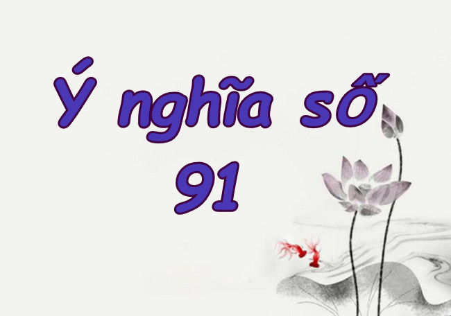 Số 91: Ý nghĩa, sự thật thú vị và các con số liên quan Gallery 1