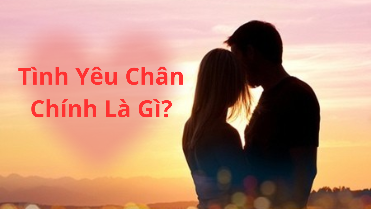 Ý Nghĩa Của Tình Yêu Chân Chính
