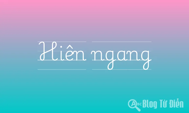Hiên ngang là gì? Gallery 1