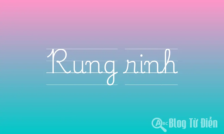 Rung Rinh Là Gì? Gallery 1