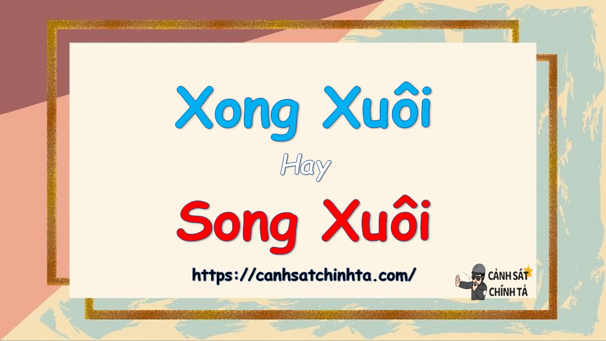 Xong Suôi Là Gì? Gallery 1