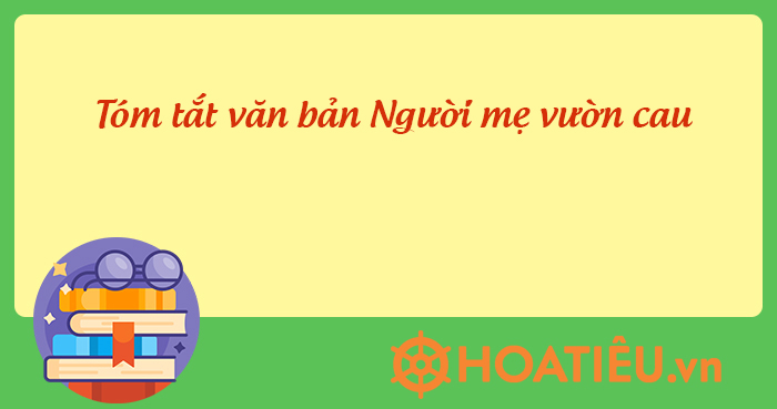 Tóm tắt Văn bản Người mẹ vườn cau Gallery 2