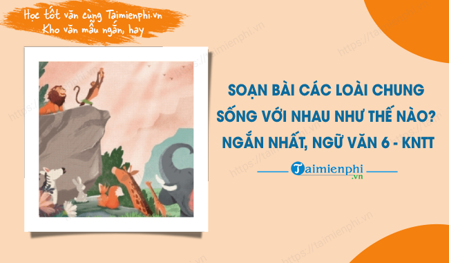 Soạn Văn Bài Các Loài Chung Sống Với Nhau Gallery 2