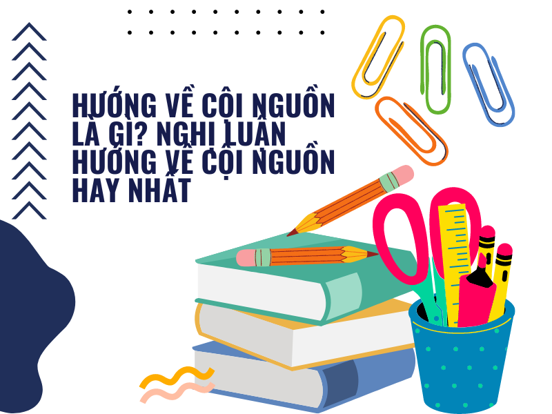 Ý nghĩa của việc hướng về cội nguồn trong cuộc sống hôm nay