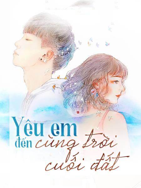 Yêu Em Đến Cùng Trời Cõi Đất Gallery 1