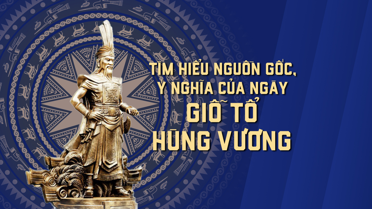 Ý Nghĩa Giỗ Tổ Hùng Vương