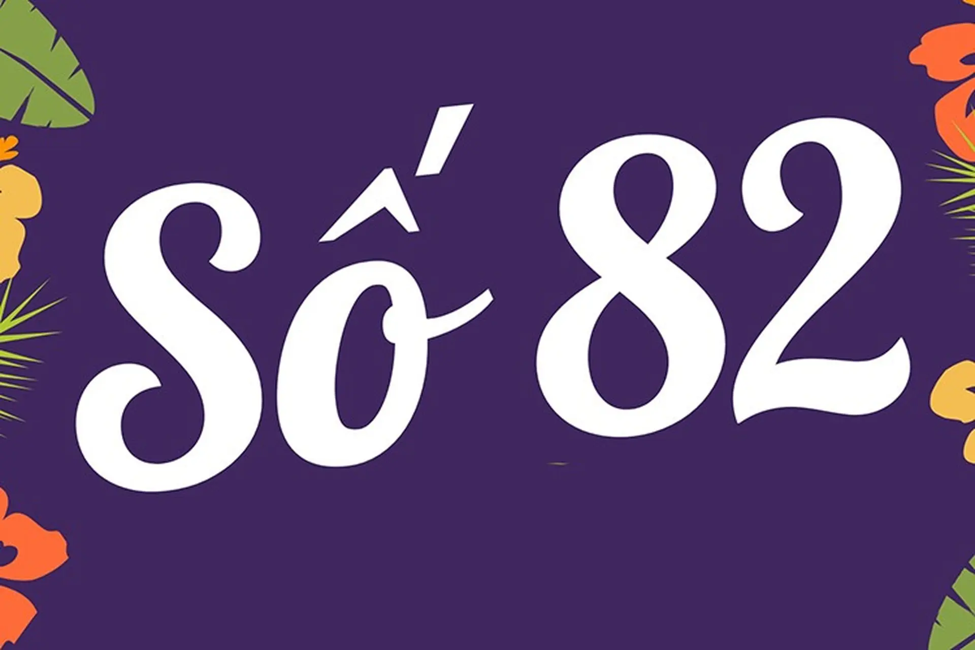 Số 82: Ý nghĩa, Bí ẩn và Sự Thật Gallery 1
