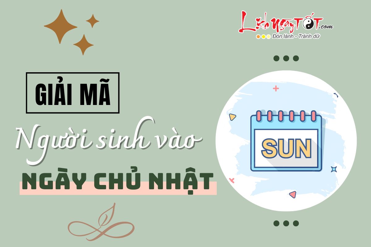 Sinh vào Chủ Nhật có ý nghĩa gì? Gallery 1