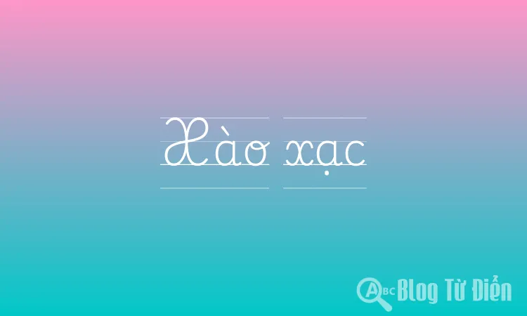 Xào Xạc Nghĩa Là Gì? Gallery 1