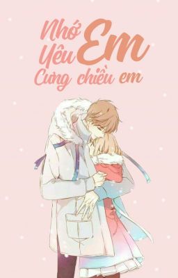 Yêu Em Nhớ Em Cưng Chiều Em