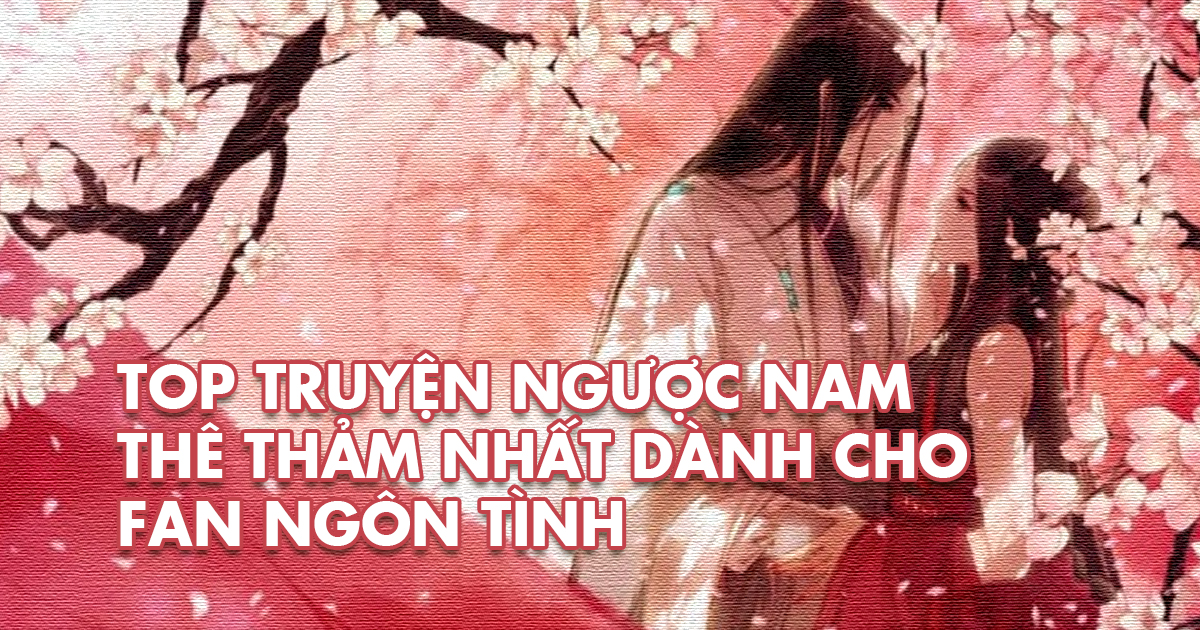 Ngược Nam Chính Tơi Tả: Những Cú Twist Đau Thốn Làm Nên Truyện Hay Gallery 2