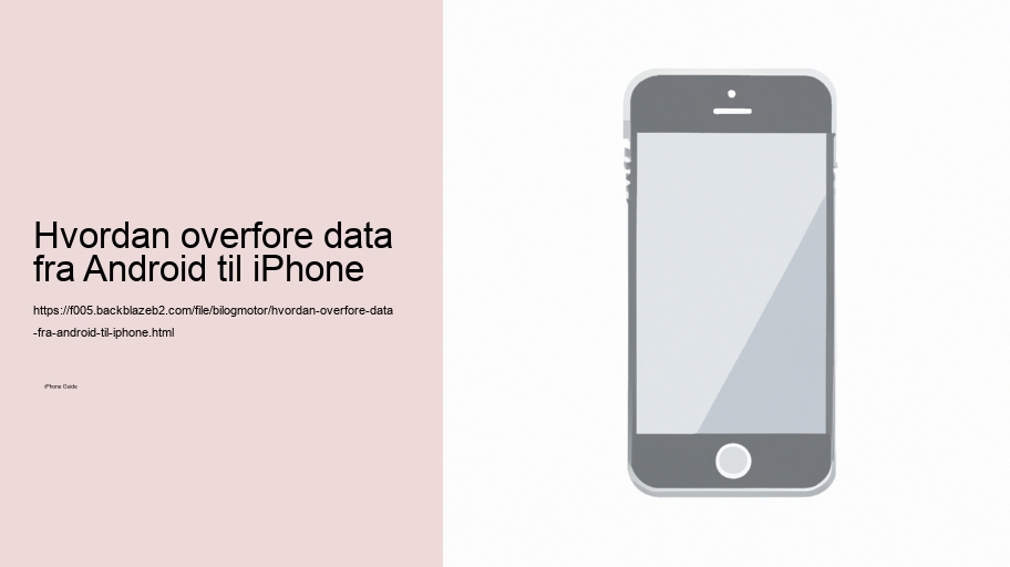 Hvordan overfore data fra Android til iPhone