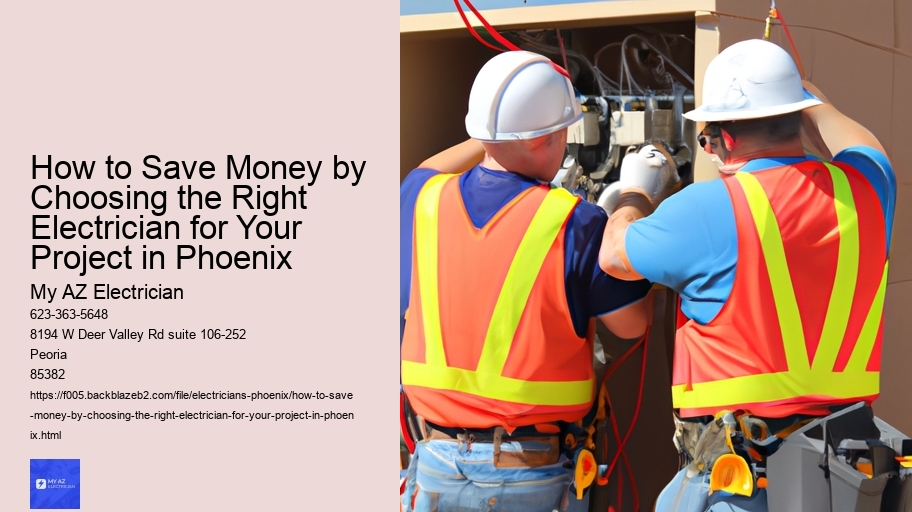 How to Save Money by Choosing the Right Electrician for Your Project in Phoenix