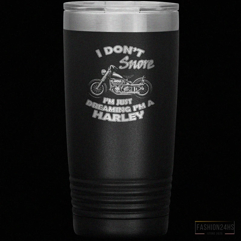 Fashion24Hs - Insulated Tumbler - I Don’T Snore - I Dream I’M A Harley Motorcycle Tumbler - Perfect Motorcycle Gifts